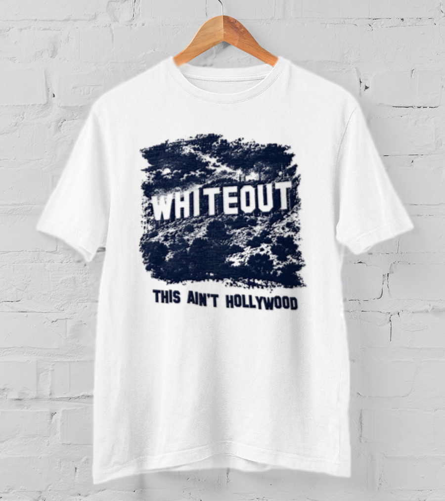WHITEOUT This Aint Hollywood Los Angeles Hills California Landmark Sign T-Shirt