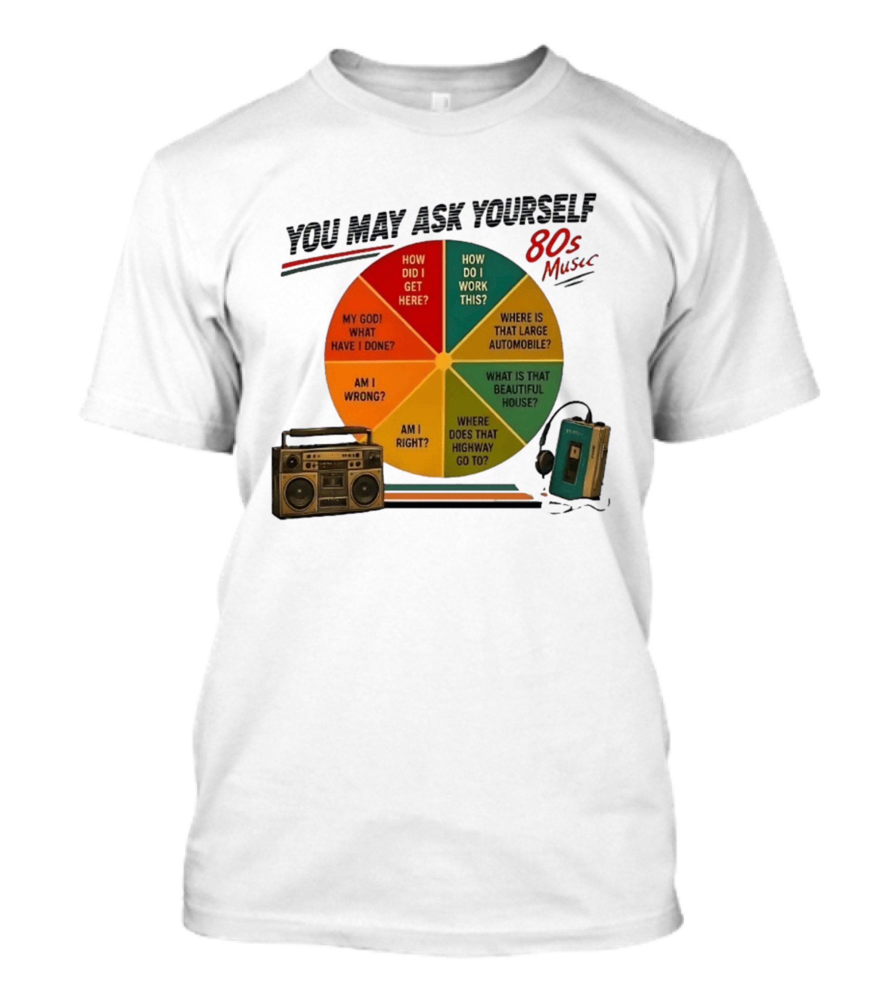 You May Ask Yourself 80s Music Once In A Lifetime Lyrics Boombox Cassette Player T-Shirt