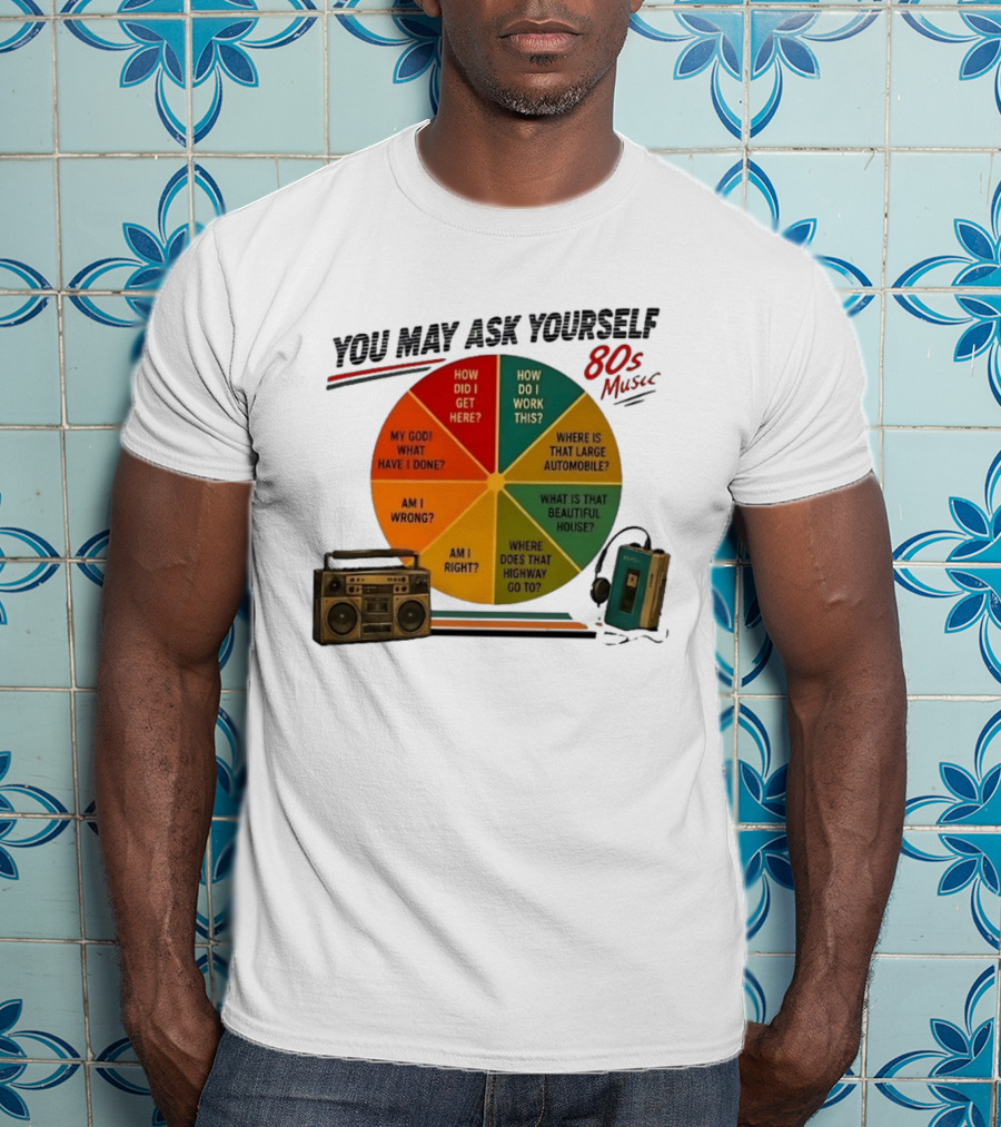 You May Ask Yourself 80s Music Once In A Lifetime Lyrics Boombox Cassette Player T-Shirt