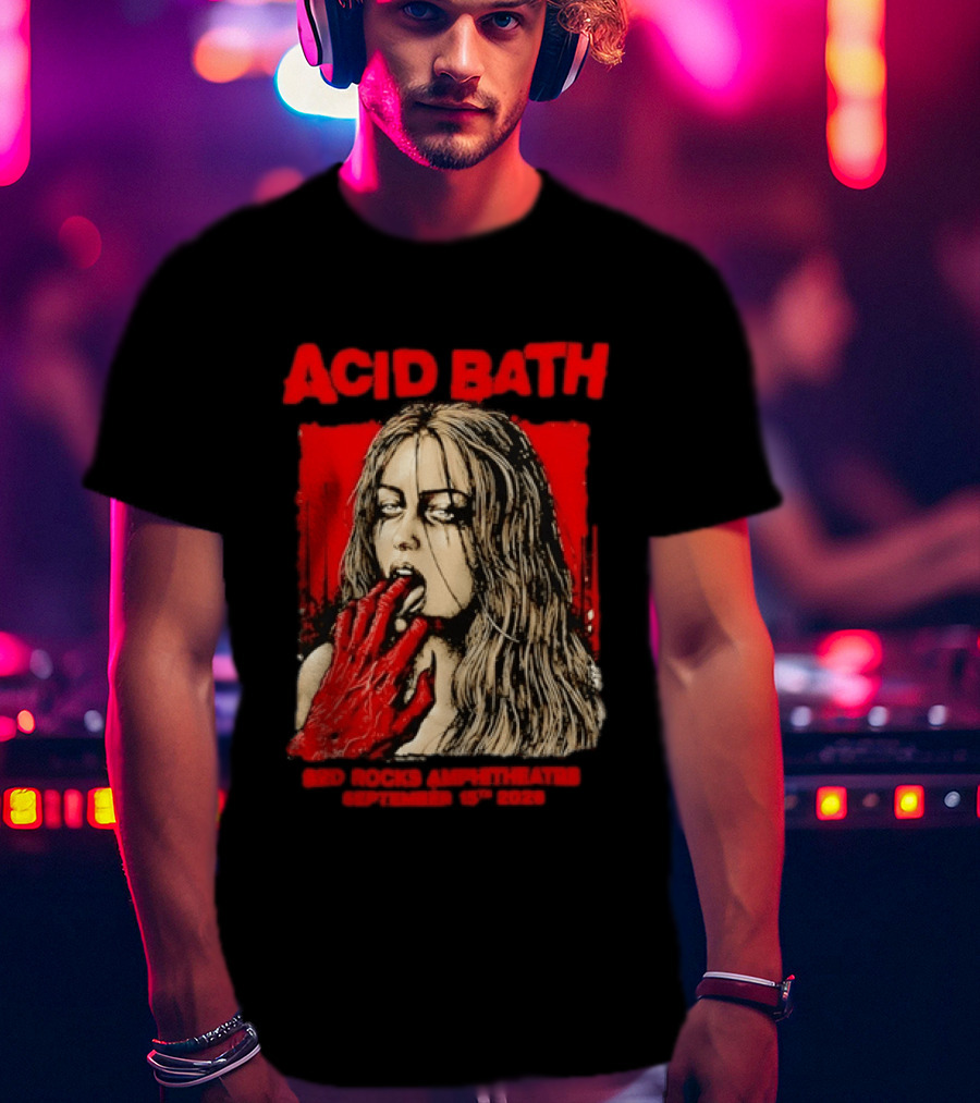 Acid Bath Red Rocks Amphitheatre September 15th 2026 Graphic With Distressed Woman And Hand T-Shirt