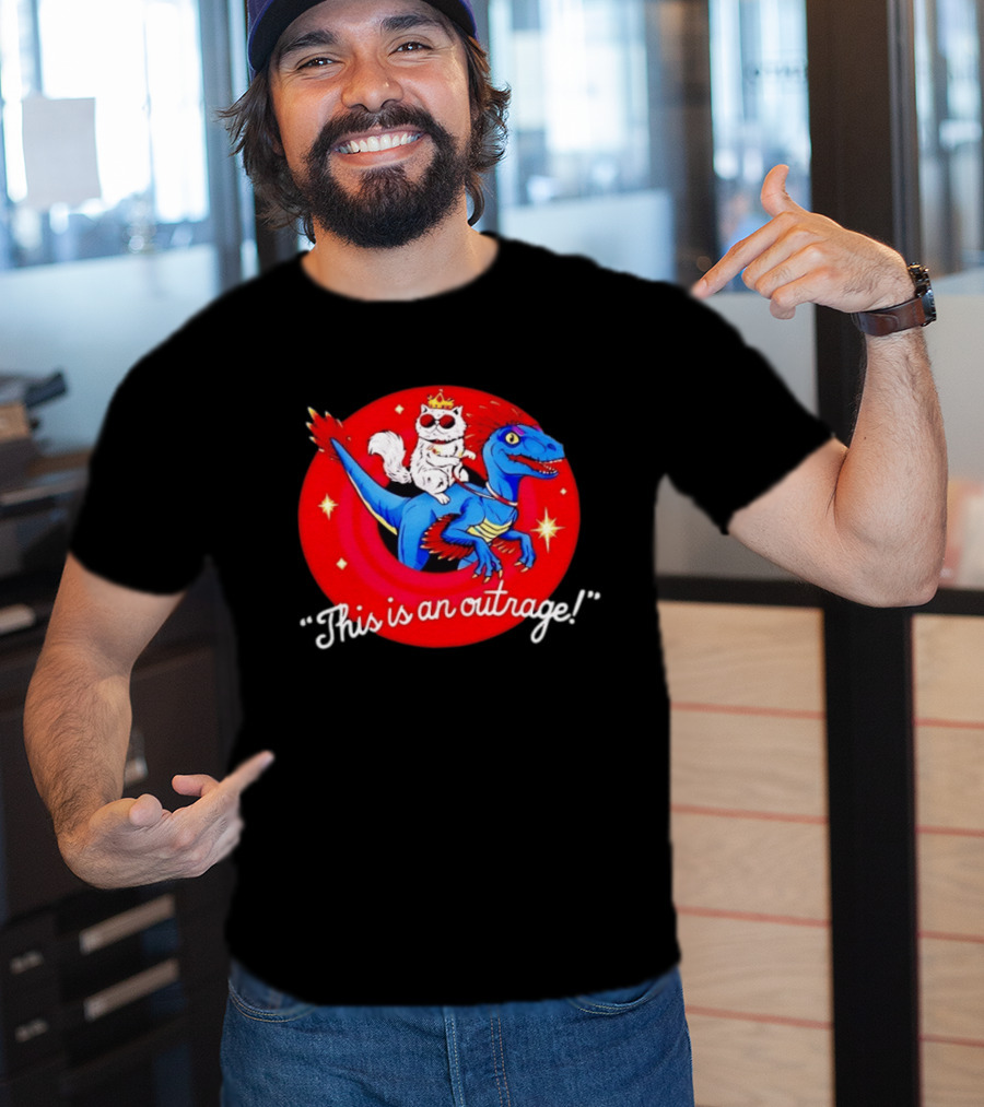 Cat Wearing Crown And Sunglasses Riding Blue Dinosaur "This Is An Outrage T-Shirt