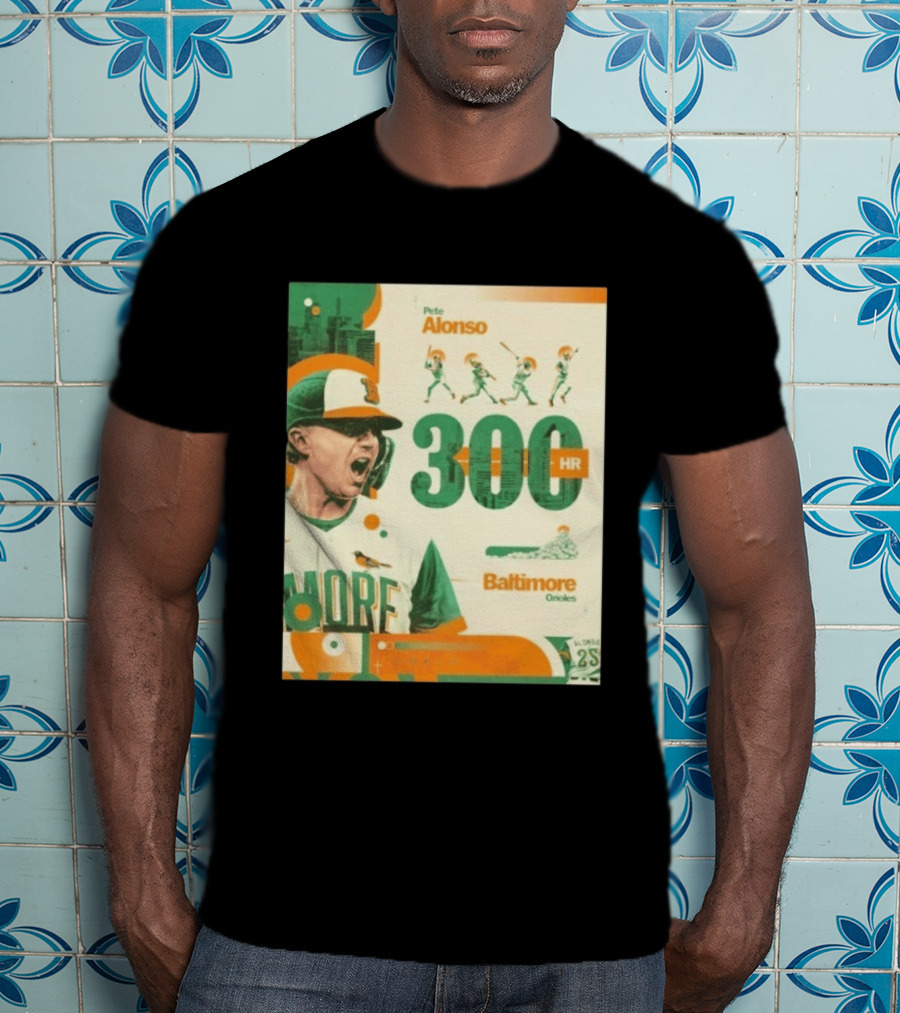 Pete Alonso 300 HR Baltimore Orioles Career Milestone T-Shirt