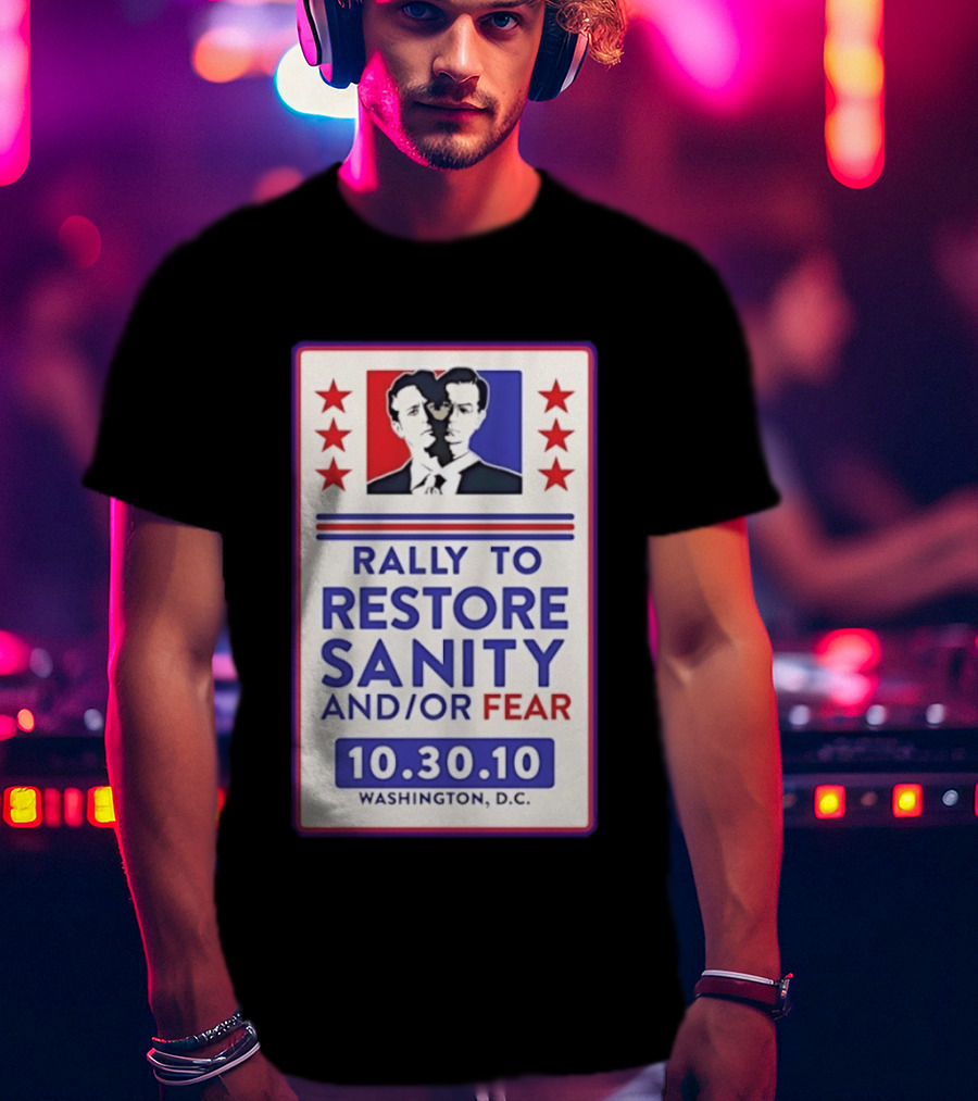 Rally To Restore Sanity And Or Fear 10.30.10 Washington D.C. T-Shirt