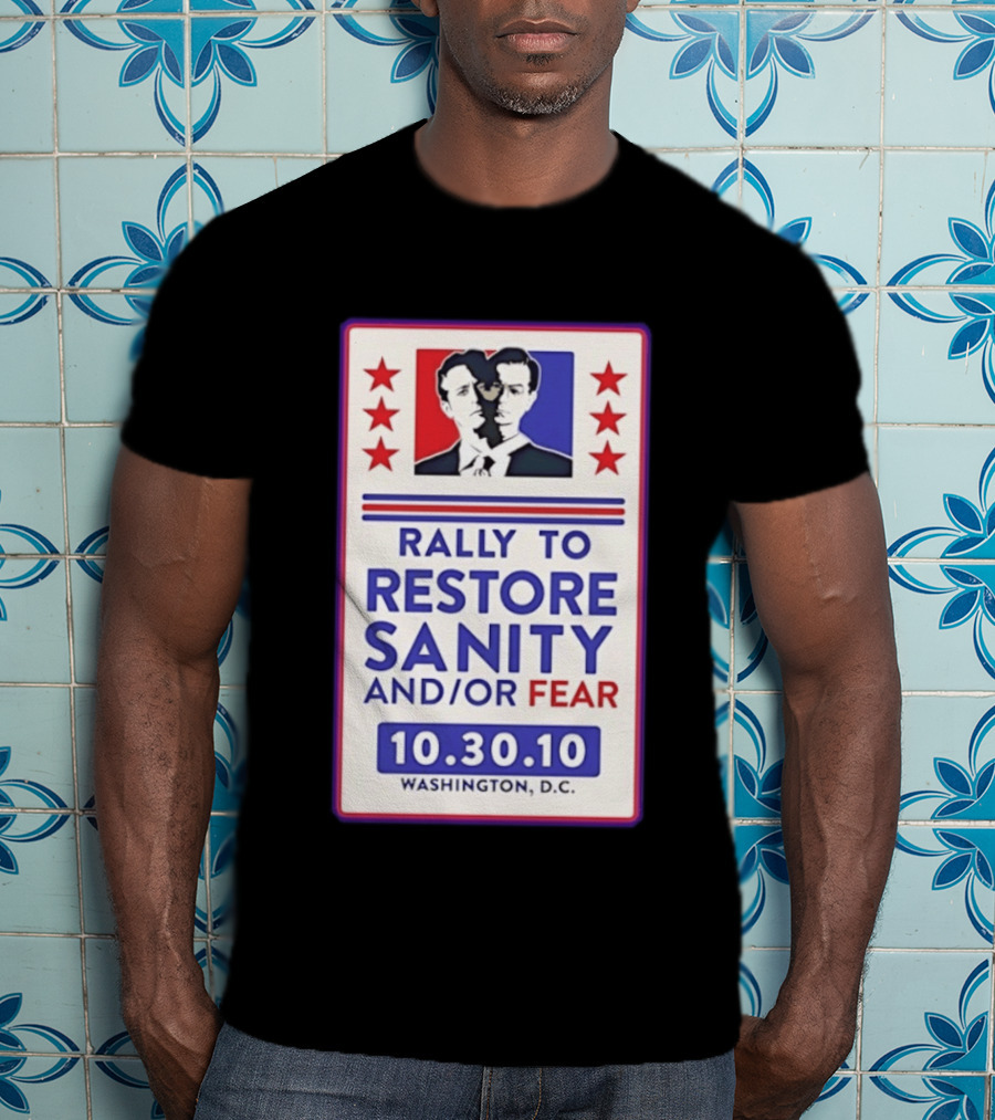 Rally To Restore Sanity And Or Fear 10.30.10 Washington D.C. T-Shirt