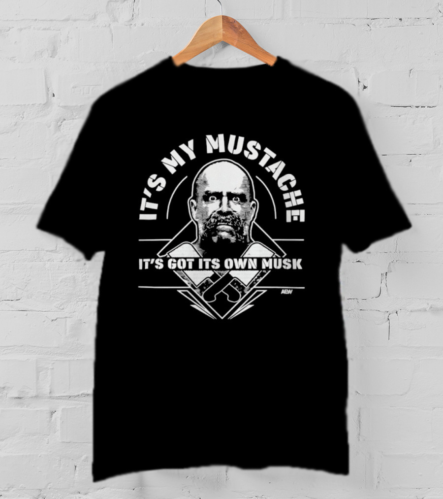 It's My Mustache It's Got Its Own Musk AEW T-Shirt