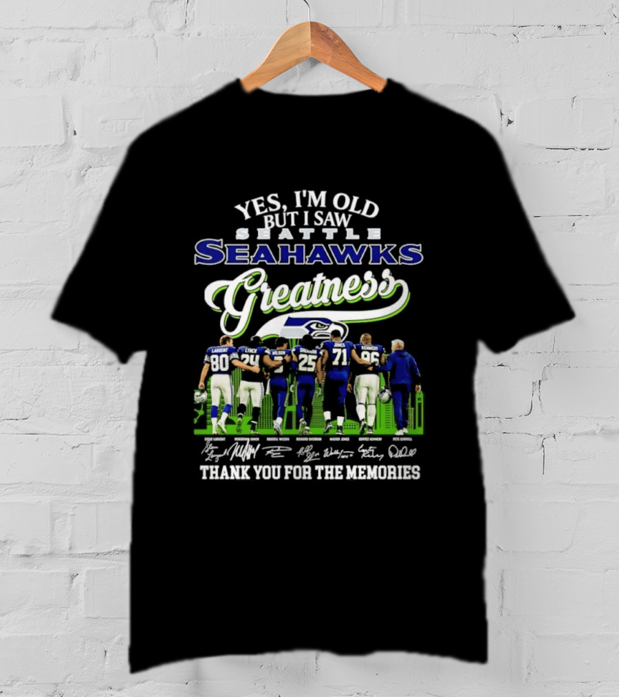 Seattle Seahawks Greatness Yes I'm Old But I Saw Thank You For The Memories T-Shirt