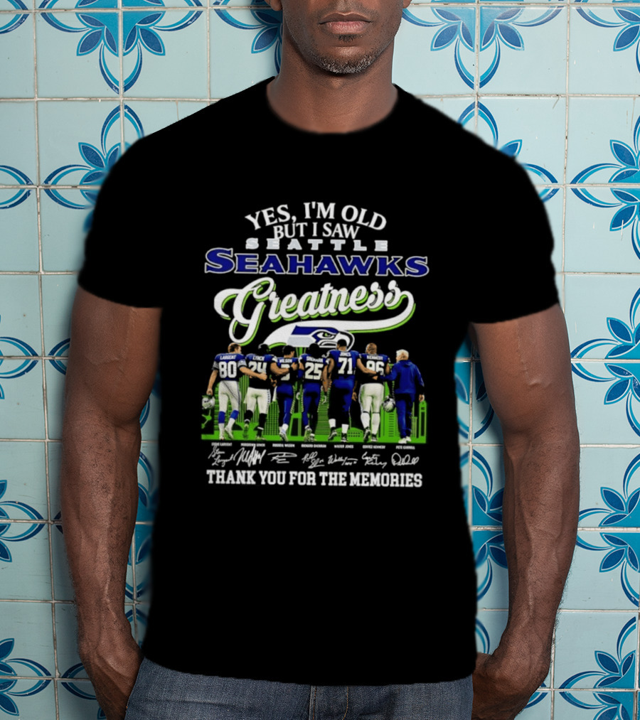 Seattle Seahawks Greatness Yes I'm Old But I Saw Thank You For The Memories T-Shirt