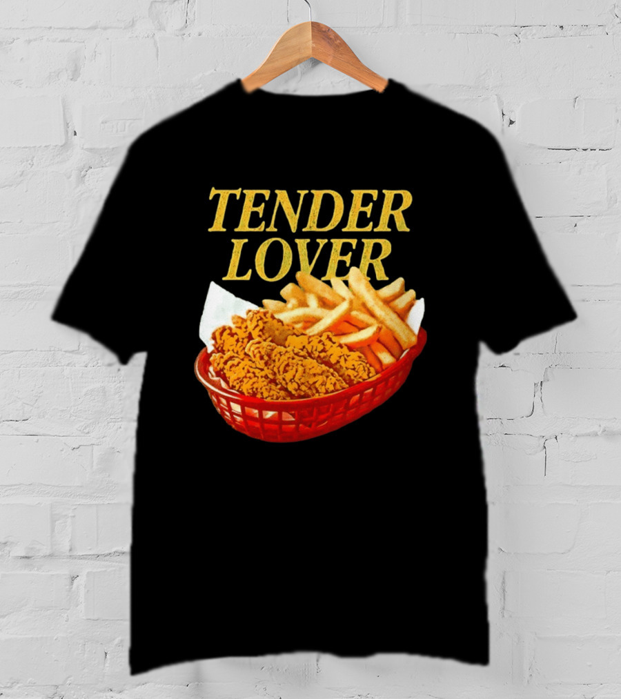 Tender Lover Chicken Strips And Fries Basket T-Shirt