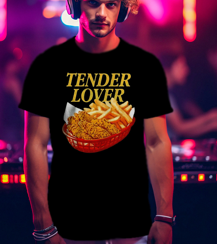 Tender Lover Chicken Strips And Fries Basket T-Shirt