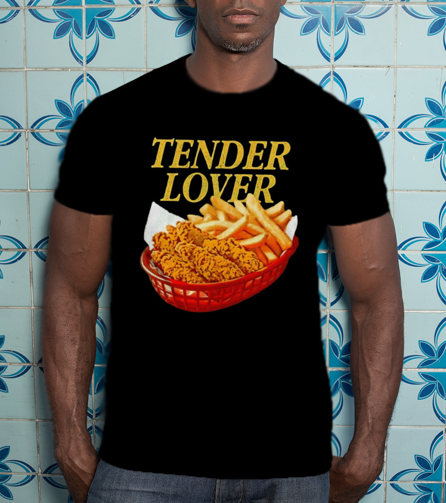 Tender Lover Chicken Strips And Fries Basket T-Shirt