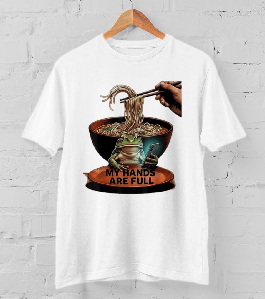 My Hands Are Full Frog Holding Phone Eating Ramen Noodles T-Shirt