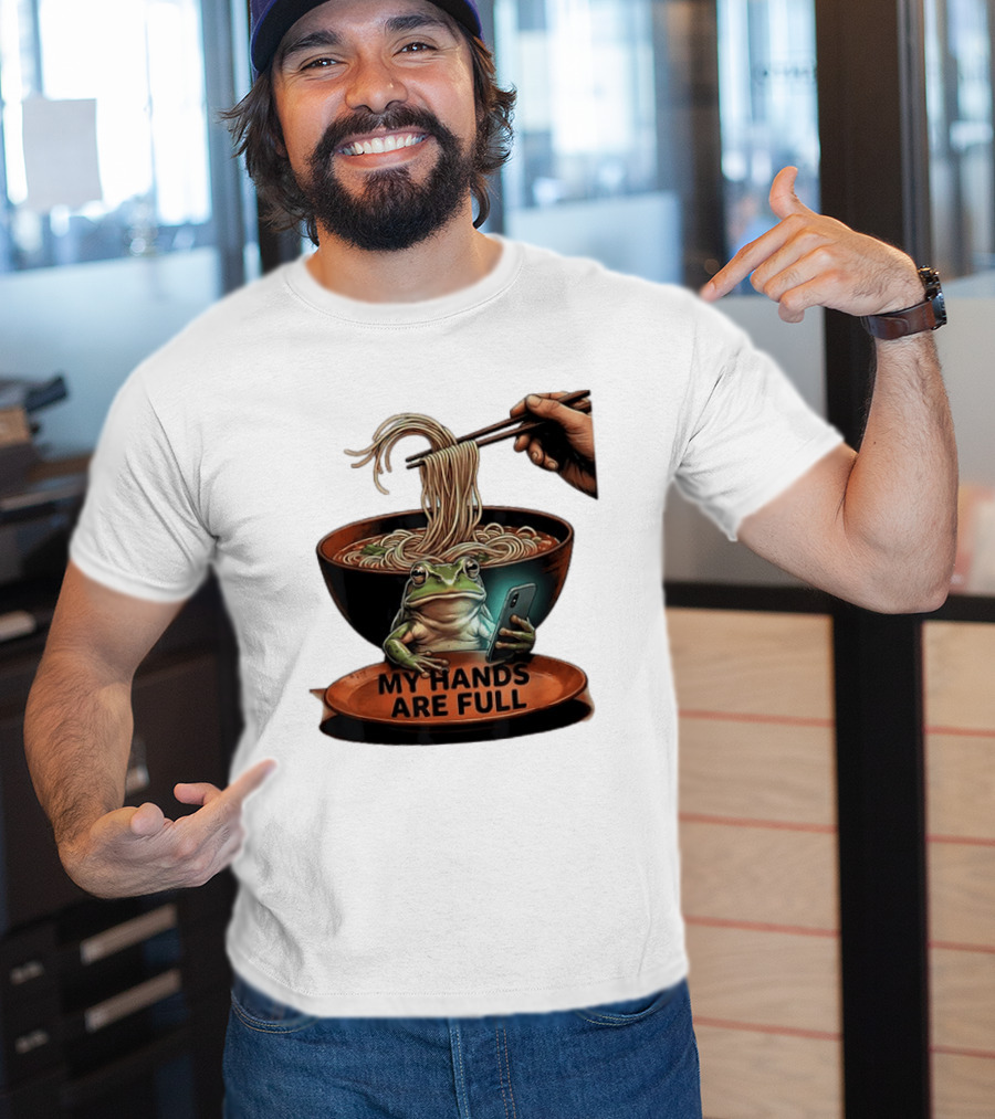 My Hands Are Full Frog Holding Phone Eating Ramen Noodles T-Shirt
