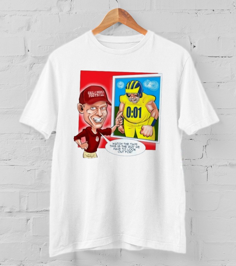Oklahoma Football The Tape This Is The Guy We Have To Look Out For 0:01 T-Shirt