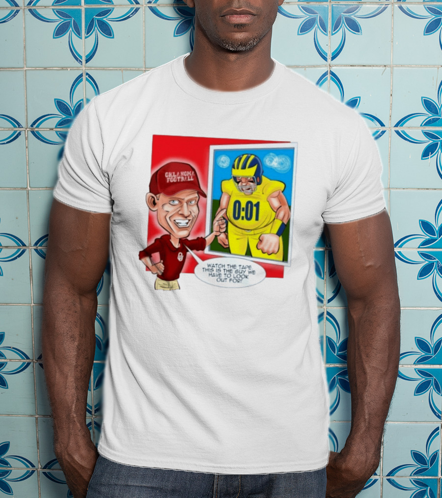 Oklahoma Football The Tape This Is The Guy We Have To Look Out For 0:01 T-Shirt