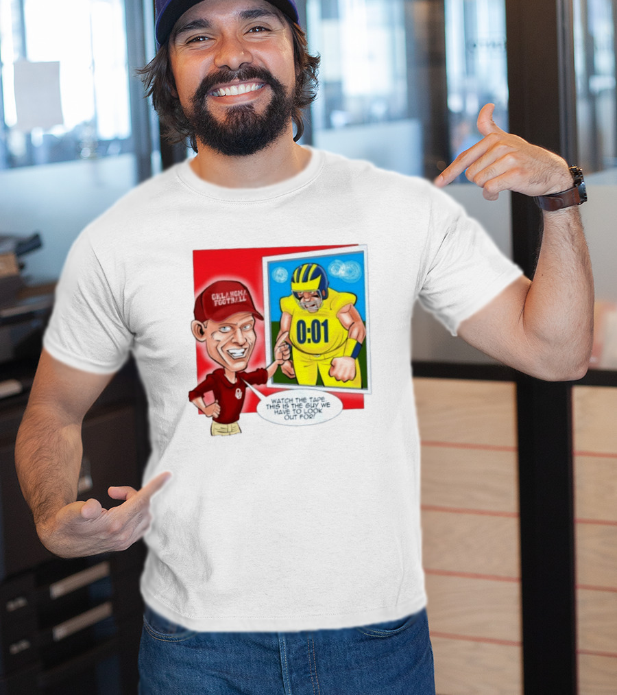 Oklahoma Football The Tape This Is The Guy We Have To Look Out For 0:01 T-Shirt