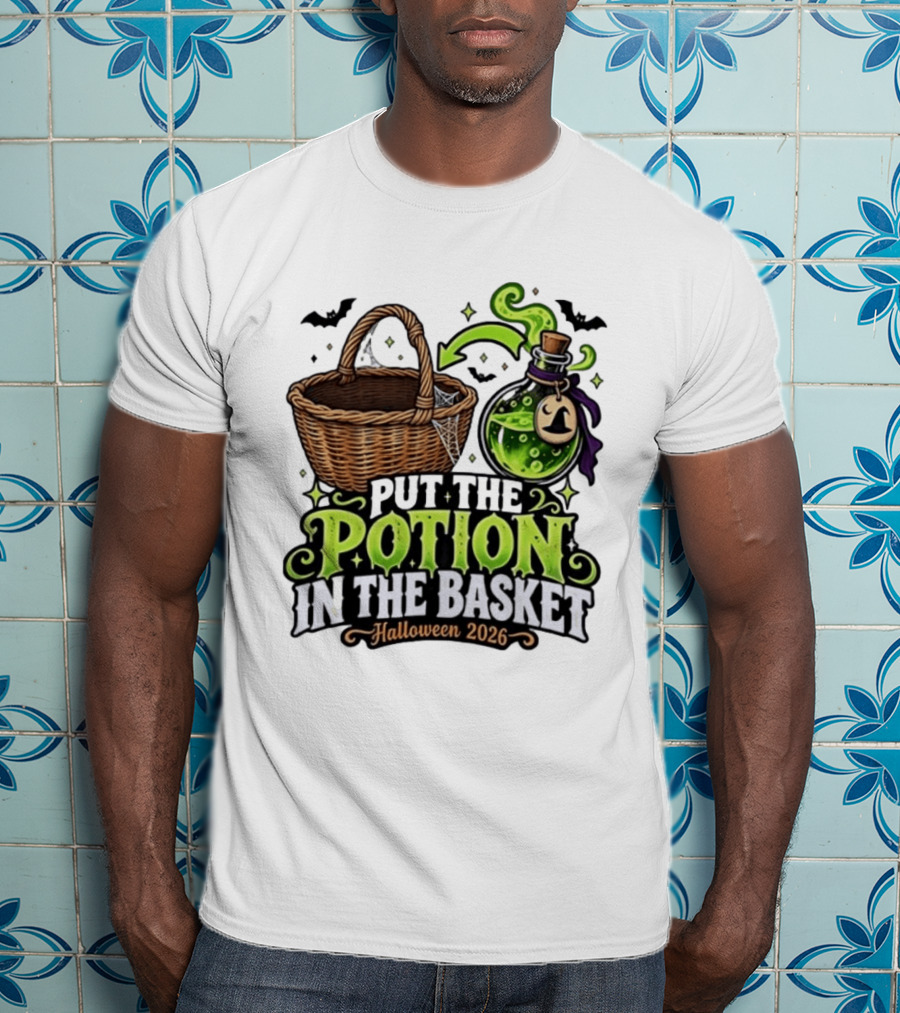 Halloween 2026 Put The Potion In The Basket Spooky Witches Cauldron T-Shirt
