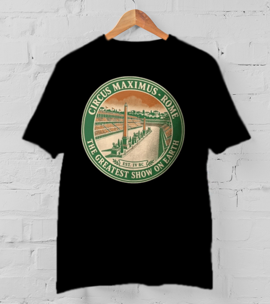 Circus Maximus Rome The Greatest Show On Earth Established IV BC Stadium Obelisks T-Shirt