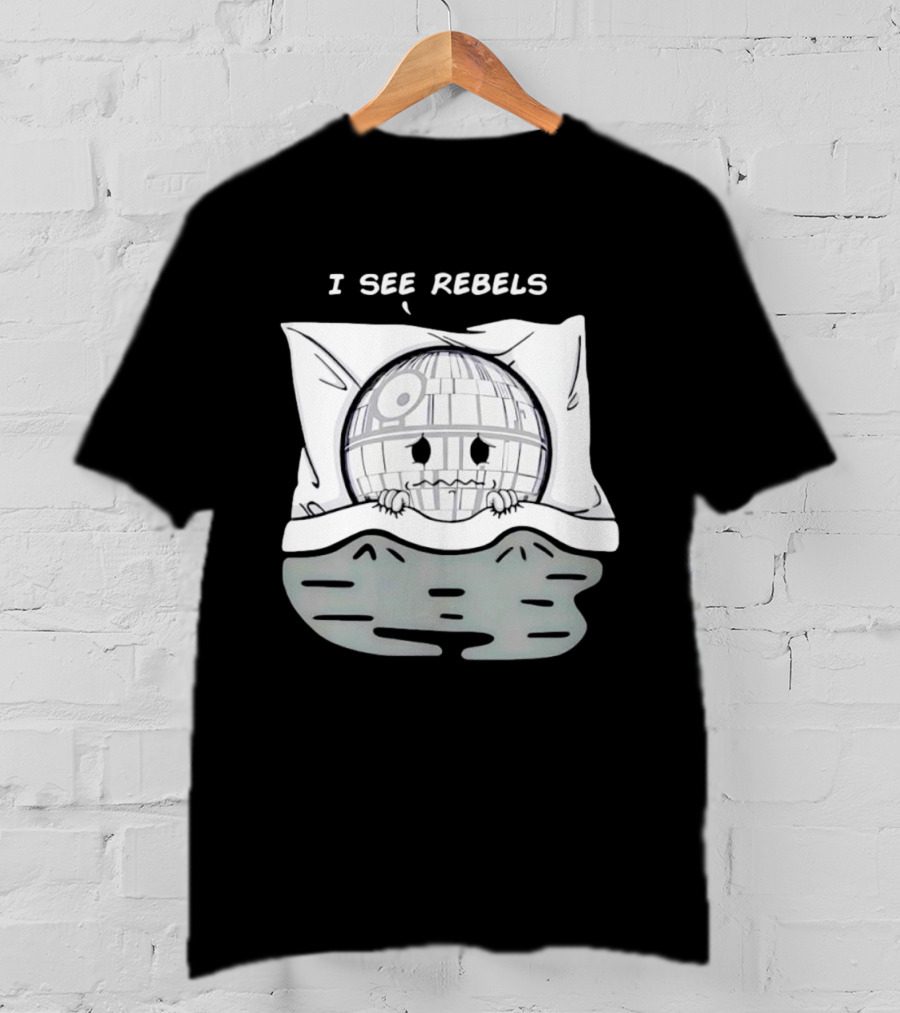 I See Rebels Death Star Little Sci Fi Humor T-Shirt
