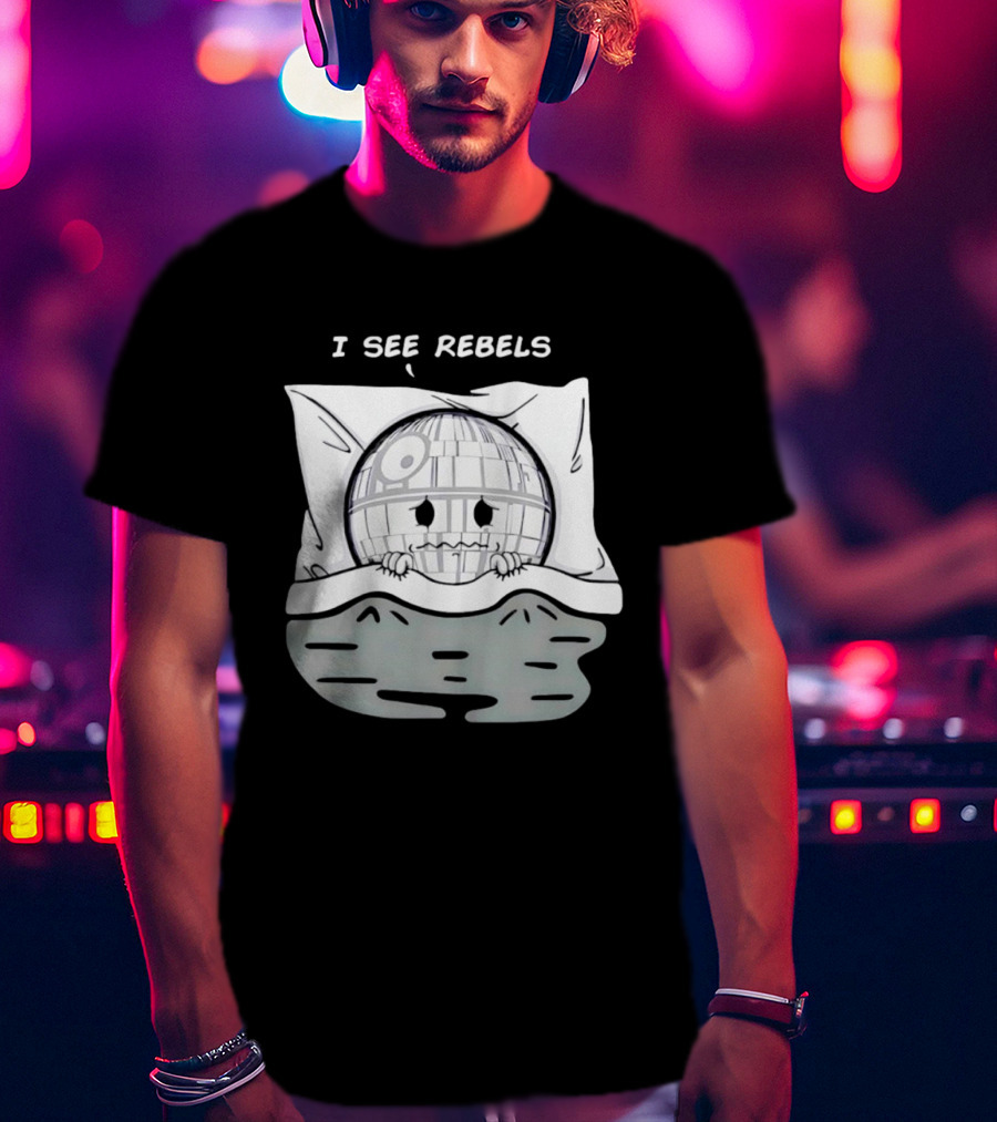 I See Rebels Death Star Little Sci Fi Humor T-Shirt