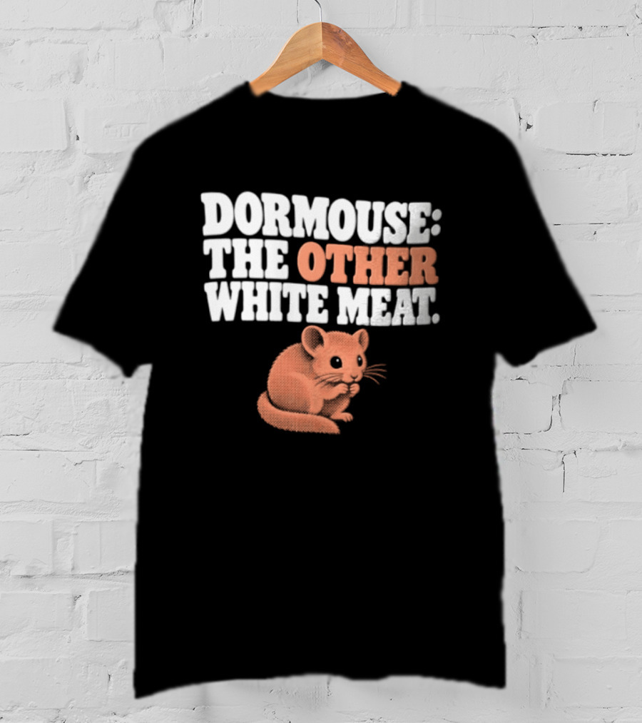 Dormouse The Other White Meat Small Pink Rodent Sitting T-Shirt