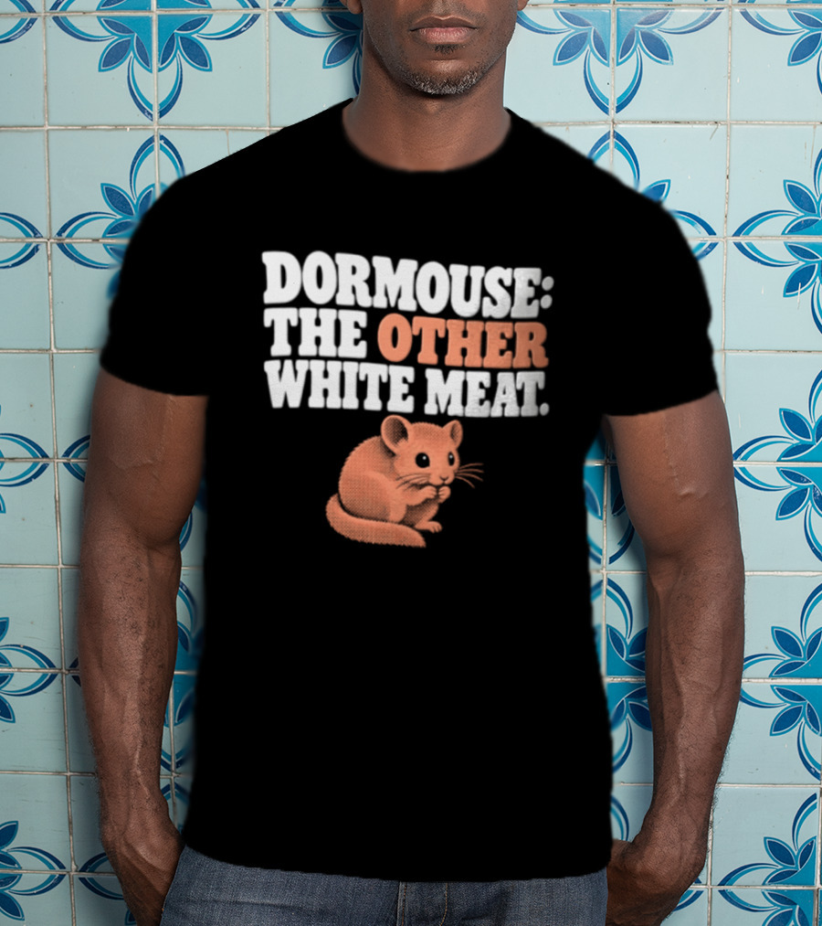 Dormouse The Other White Meat Small Pink Rodent Sitting T-Shirt