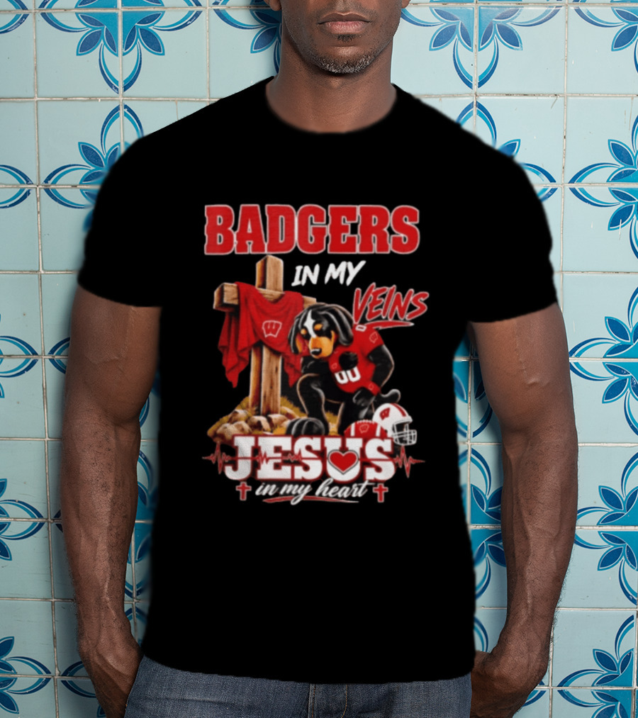 Badgers In My Veins Jesus In My Heart Wisconsin Football Faith T-Shirt