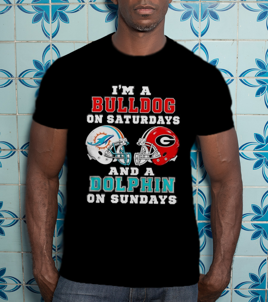 I'm A Bulldog On Saturdays Miami Dolphin On Sundays Football Helmets T-Shirt