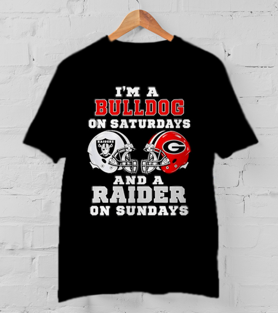 I'm A Bulldog On Saturdays And A Raider On Sundays Georgia Bulldogs Las Vegas Raiders Football Fan Helmets T-Shirt