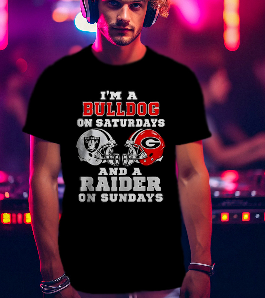 I'm A Bulldog On Saturdays And A Raider On Sundays Georgia Bulldogs Las Vegas Raiders Football Fan Helmets T-Shirt