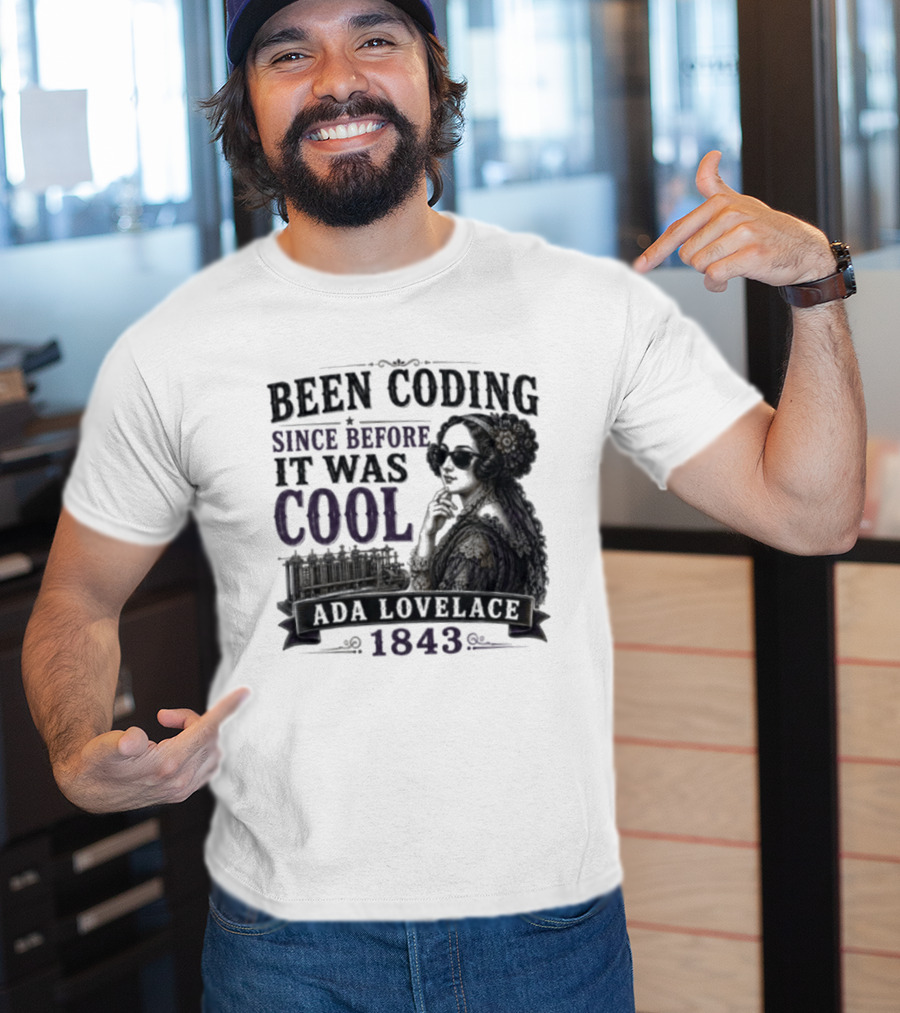 Been Coding Since Before It Was Cool Ada Lovelace 1843 T-Shirt
