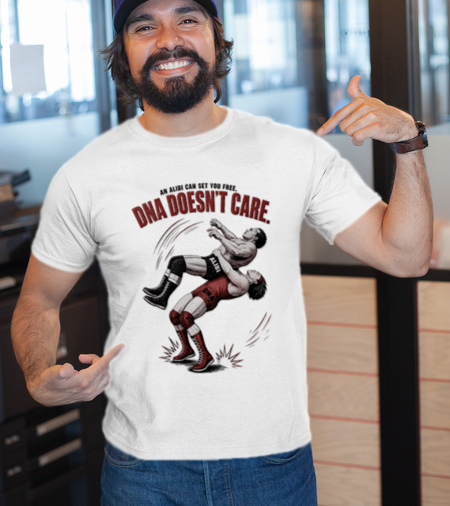 An Alibi Can Set You Free DNA Doesn't Care Wrestling Suplex Move T-Shirt
