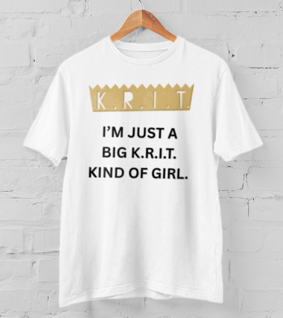 Big Krit I'm Just A Big K.R.I.T. Kind Of Girl Gold Crown T-Shirt