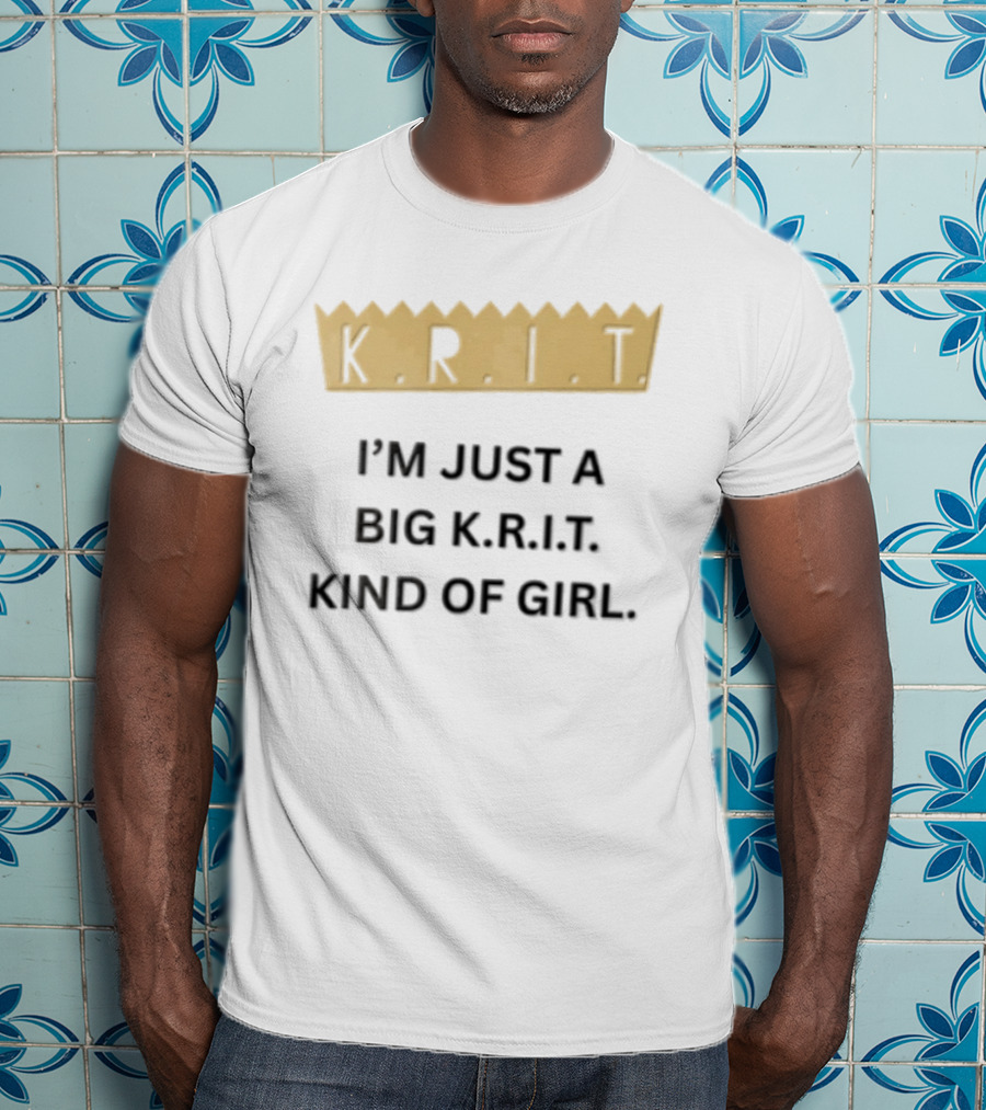 Big Krit I'm Just A Big K.R.I.T. Kind Of Girl Gold Crown T-Shirt