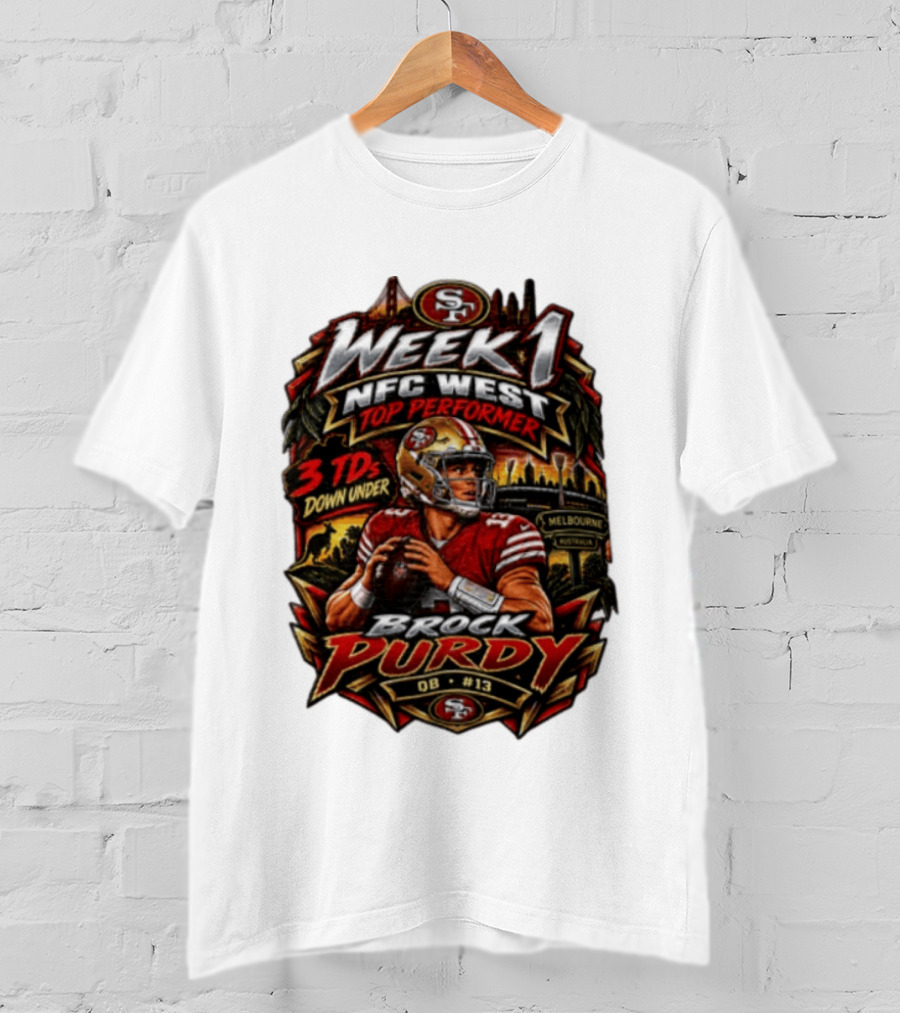 Brock Purdy San Francisco 49ers Week 1 NFC West Top Performer 3 TDs Down Under Melbourne QB #13 T-Shirt