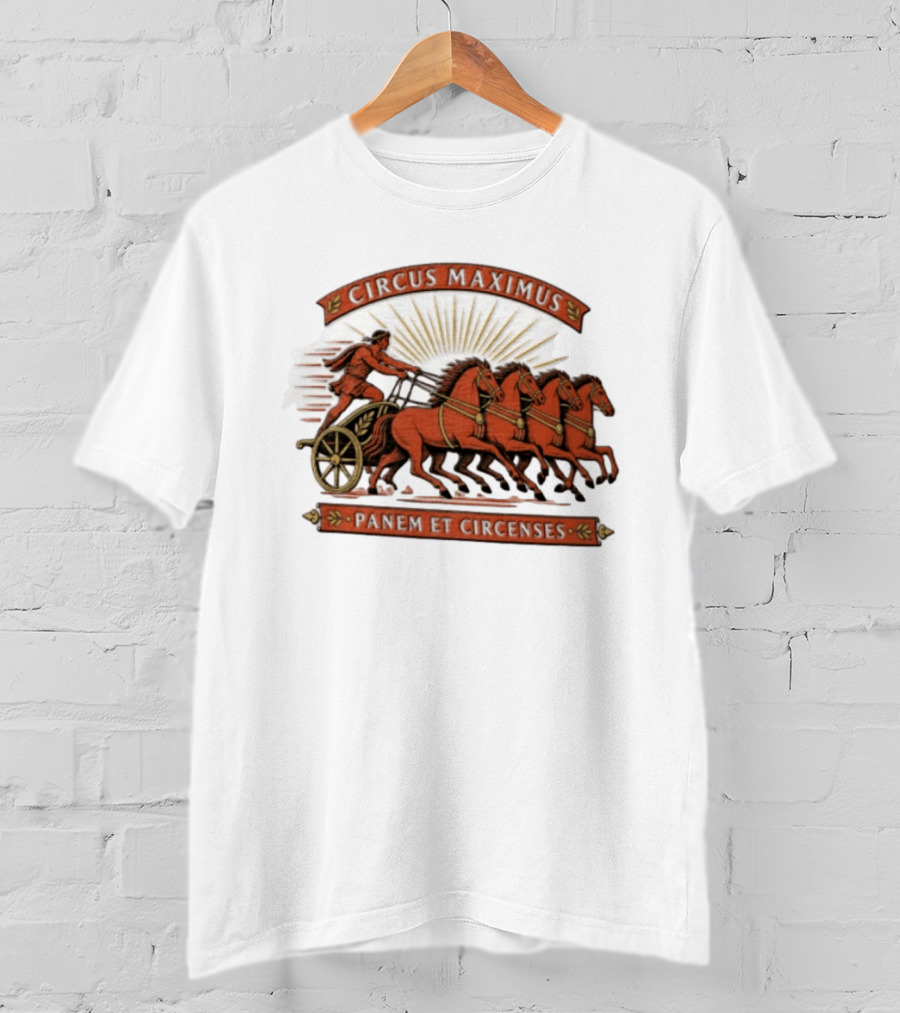 Circus Maximus Panem Et Circenses Roman Charioteer Racing Four Horses T-Shirt