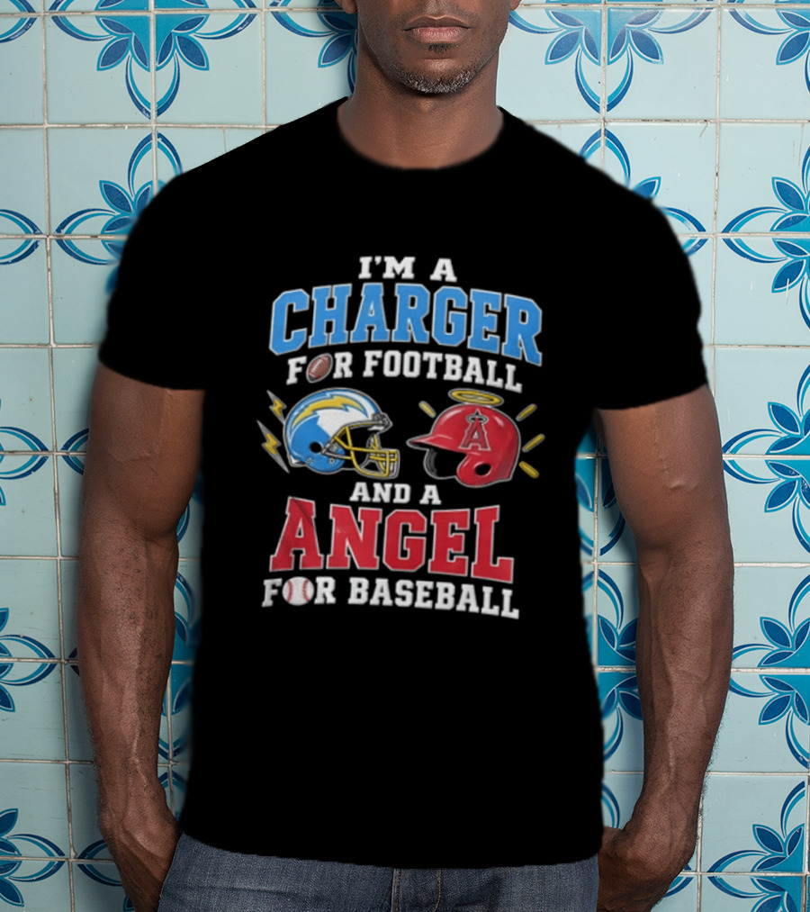 I'm A Charger For Football And A Angel For Baseball T-Shirt