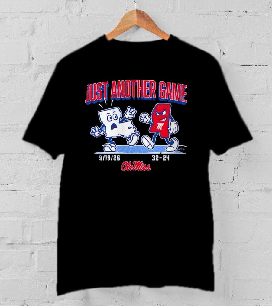 Ole Miss Just Another Game Rivalry 9 19 26 32 24 T-Shirt