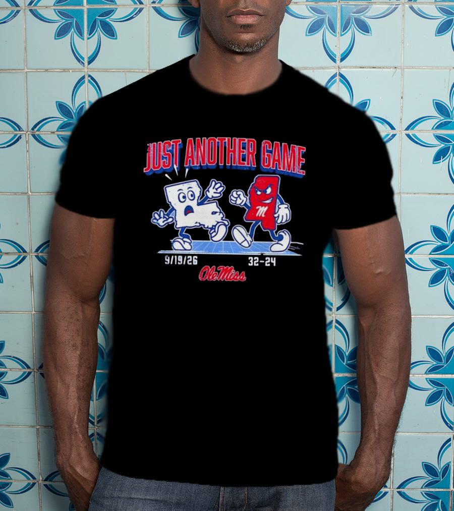 Ole Miss Just Another Game Rivalry 9 19 26 32 24 T-Shirt