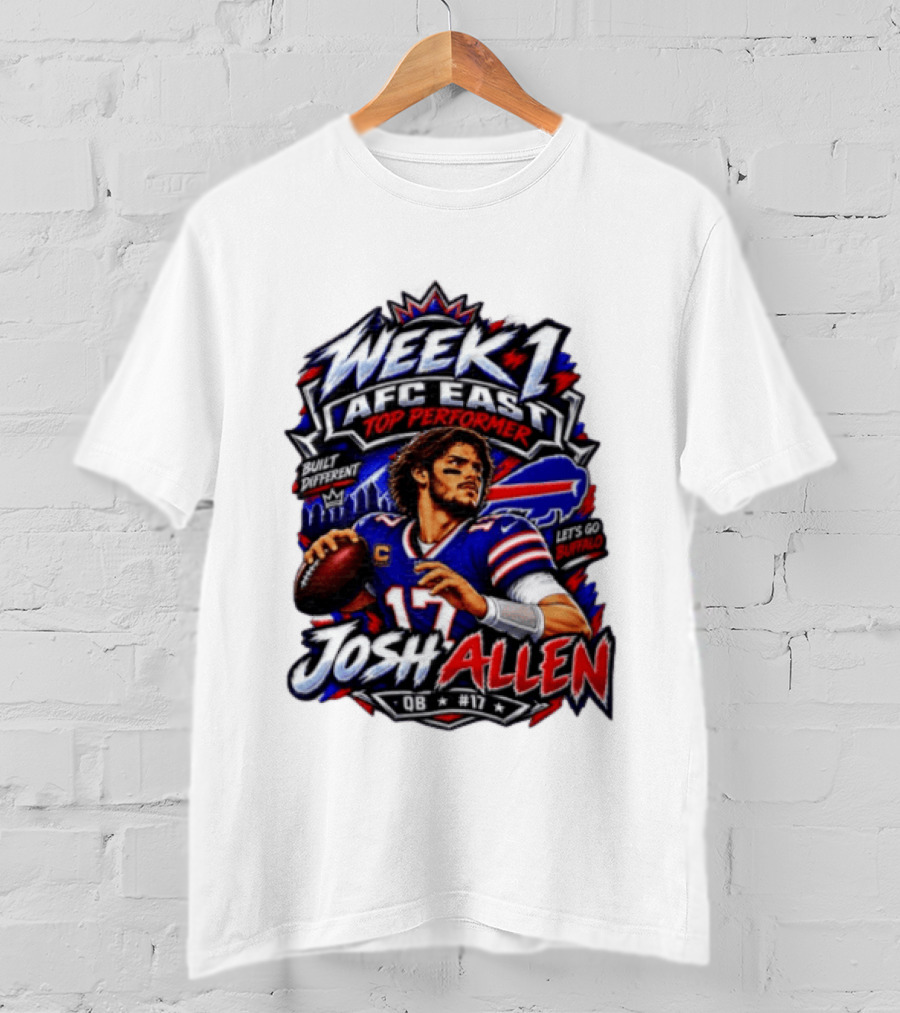 Week 1 AFC East Top Performer Josh Allen Built Different Let's Go Buffalo QB #17 T-Shirt