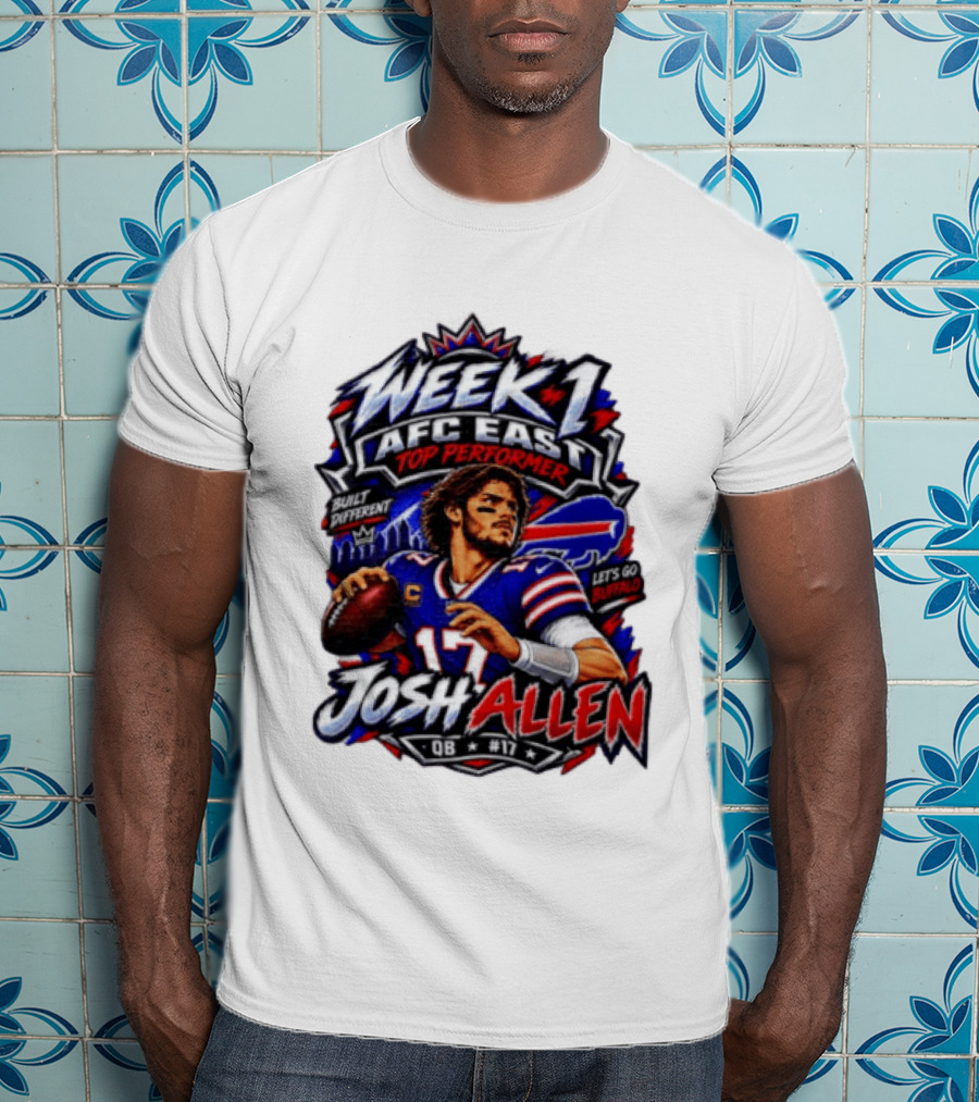Week 1 AFC East Top Performer Josh Allen Built Different Let's Go Buffalo QB #17 T-Shirt