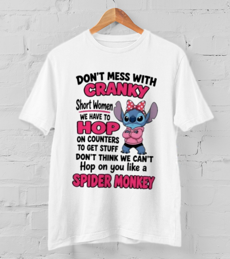 Don't Mess With Cranky Short Women Hop Like A Spider Monkey Stitch T-Shirt