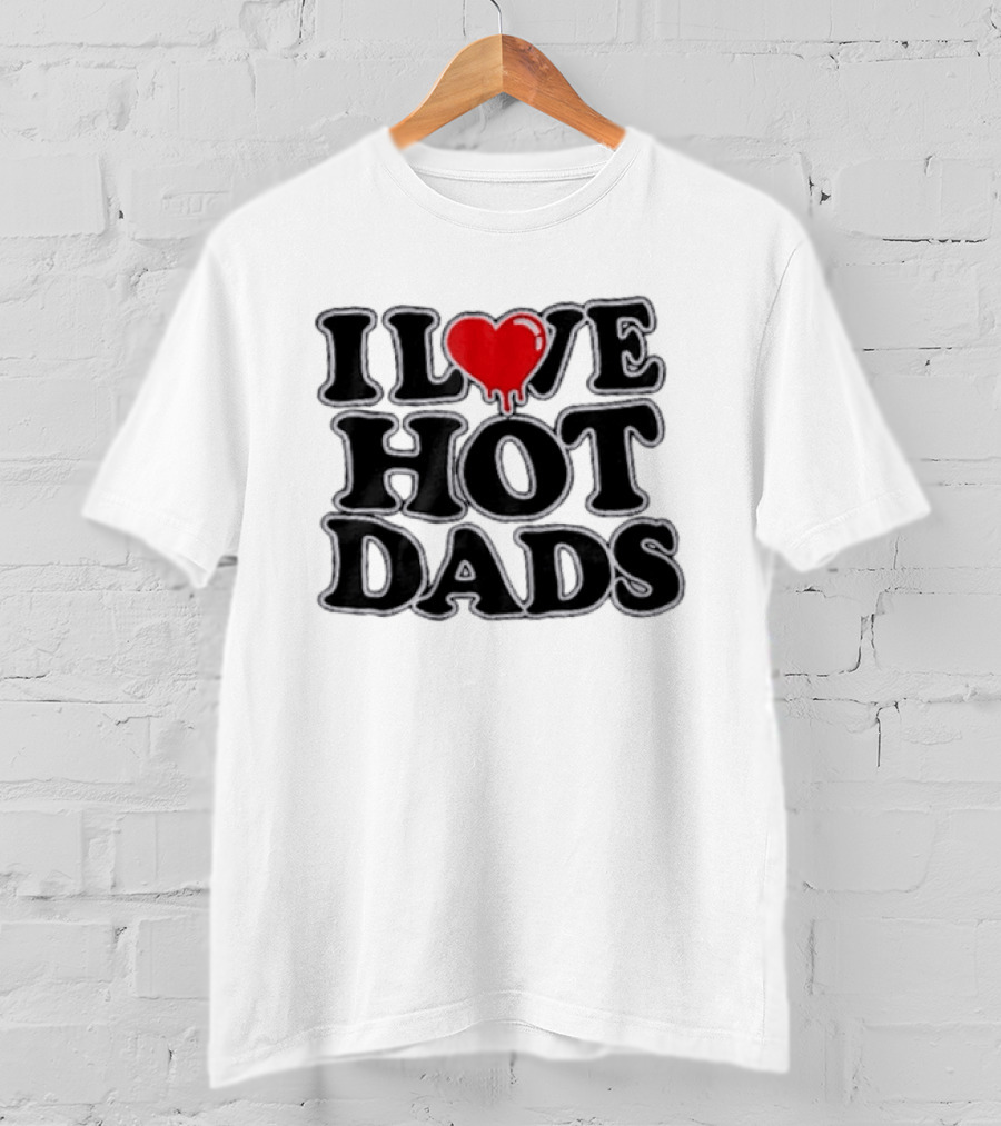I Love Hot Dads Heart Design Vixen Polly T-Shirt