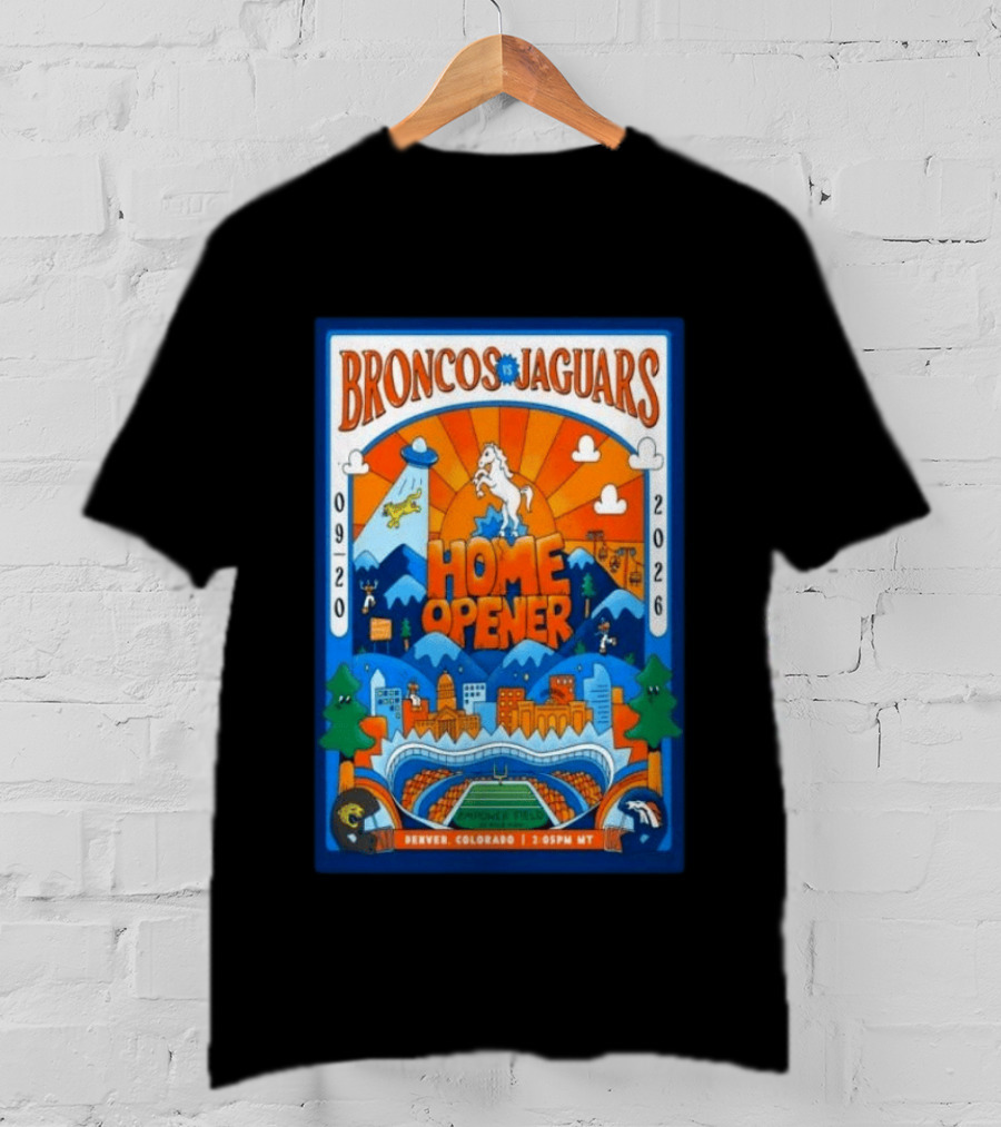 Broncos Vs Jaguars Home Opener 2026 Empower Field Denver Colorado 09 20 2:05PM MT T-Shirt