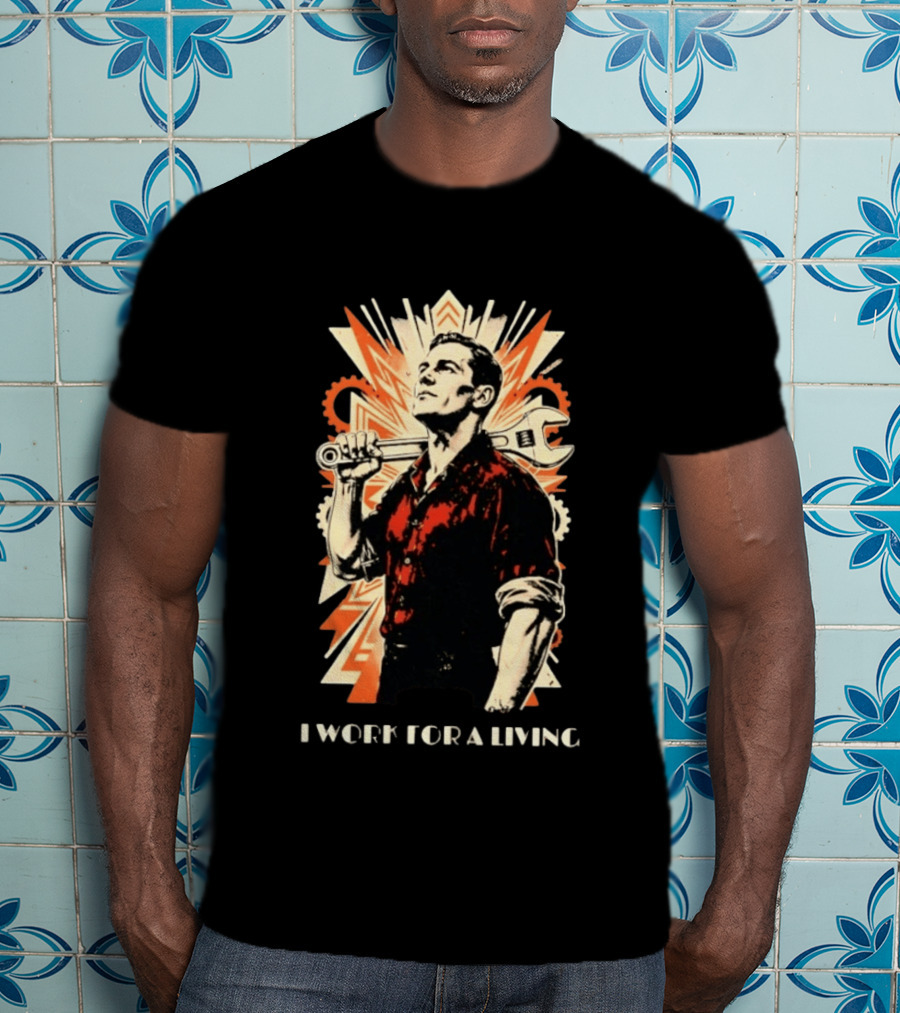 I Work For A Living Vintage Worker With Wrench T-Shirt