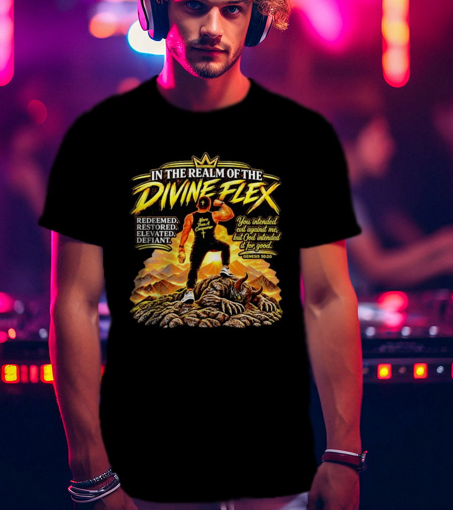 More Than A Conqueror Redeemed Restored Elevated Defiant Genesis 50:20 In The Realm Of The Divine Flex T-Shirt