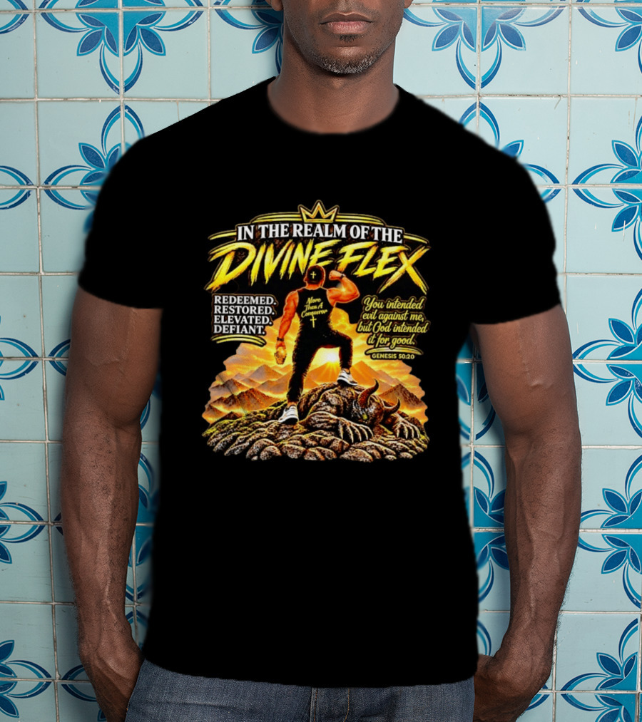 More Than A Conqueror Redeemed Restored Elevated Defiant Genesis 50:20 In The Realm Of The Divine Flex T-Shirt