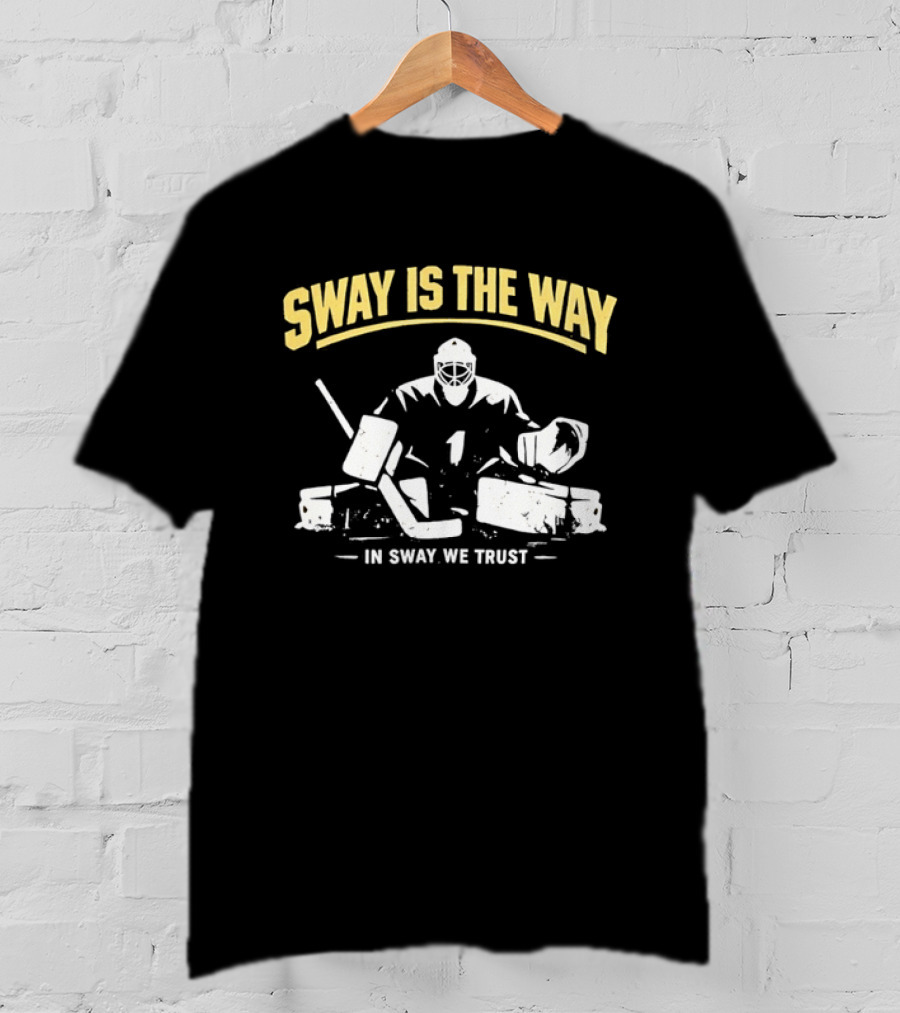 Sway Is The Way In Sway We Trust Boston Bruins Hockey T-Shirt