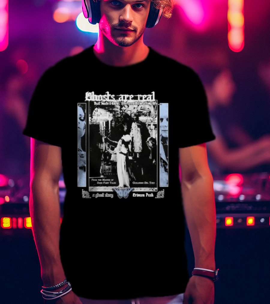 Crimson Peak Ghosts Are Real Guillermo Del Toro Dark Fairy Tales Butterfly My Obsession T-Shirt