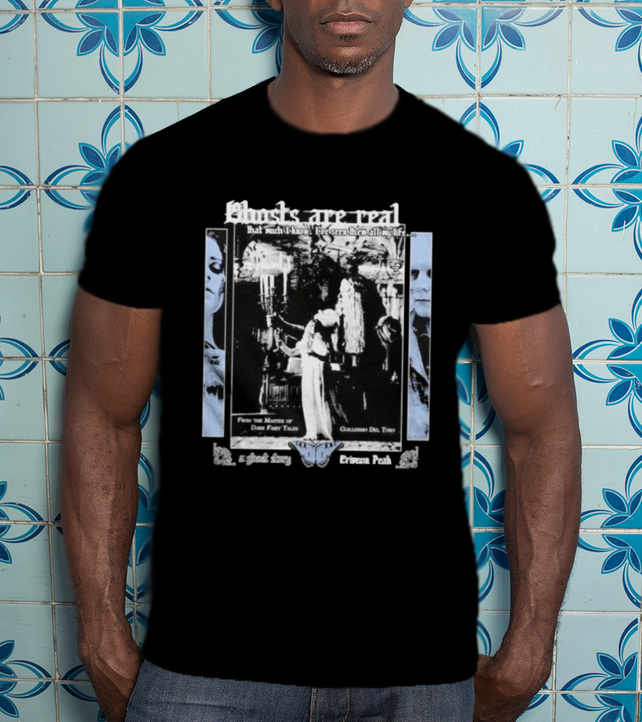 Crimson Peak Ghosts Are Real Guillermo Del Toro Dark Fairy Tales Butterfly My Obsession T-Shirt