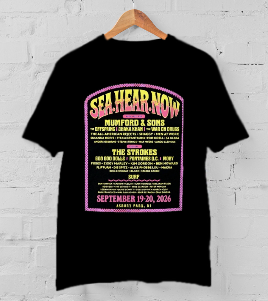 Sea Hear Now Festival 2026 Asbury Park NJ Lineup Featuring Mumford & Sons The Strokes And Surfer Performances September 19 20 T-Shirt